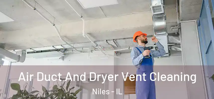  Air Duct And Dryer Vent Cleaning Niles - IL