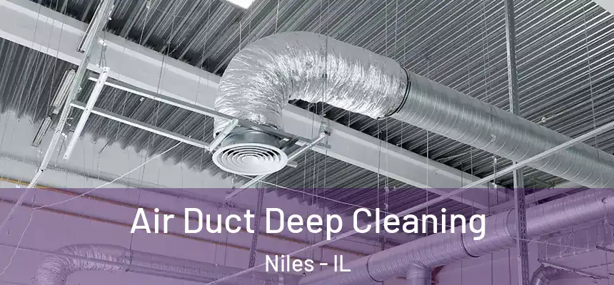  Air Duct Deep Cleaning Niles - IL