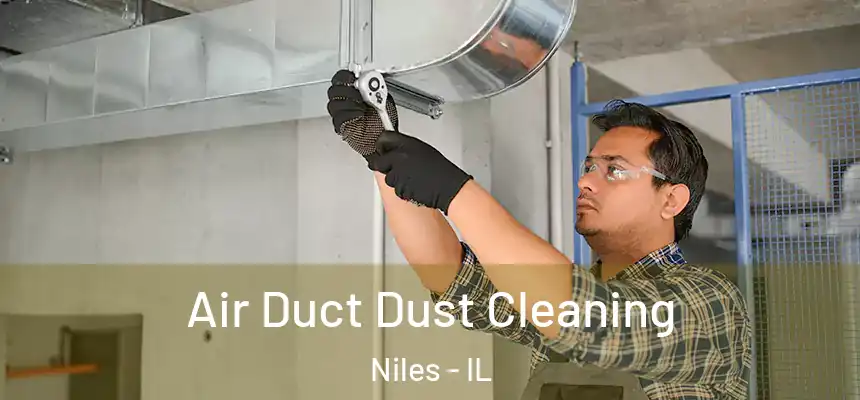  Air Duct Dust Cleaning Niles - IL