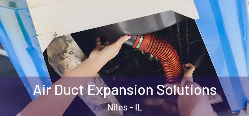 Air Duct Expansion Solutions Niles - IL