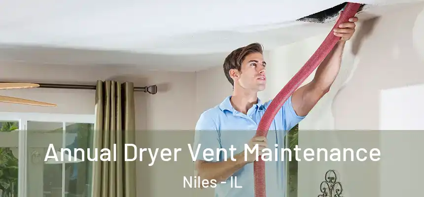  Annual Dryer Vent Maintenance Niles - IL