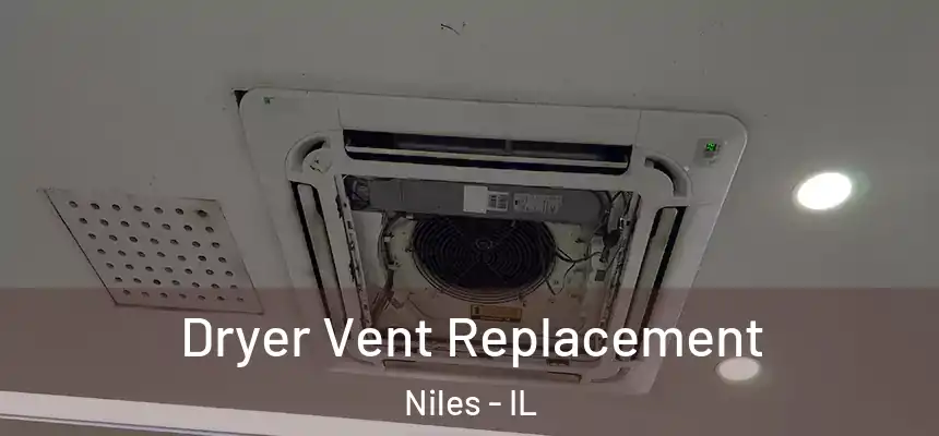 Dryer Vent Replacement Niles - IL