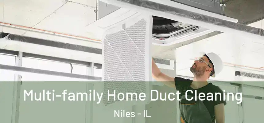  Multi-family Home Duct Cleaning Niles - IL