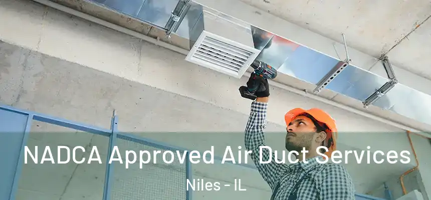 NADCA Approved Air Duct Services Niles - IL
