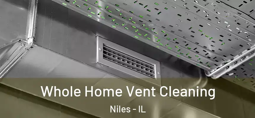  Whole Home Vent Cleaning Niles - IL