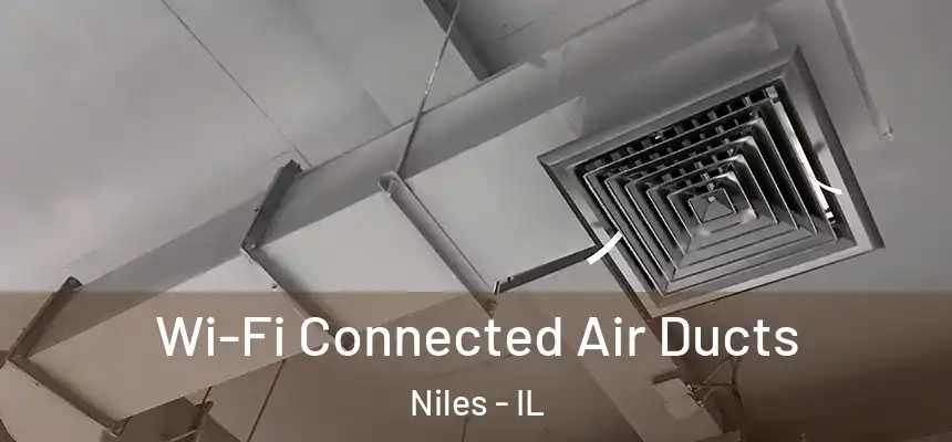 Wi-Fi Connected Air Ducts Niles - IL